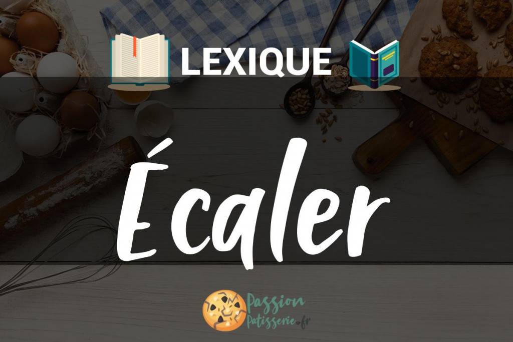 Illustration du terme « Ecaler »