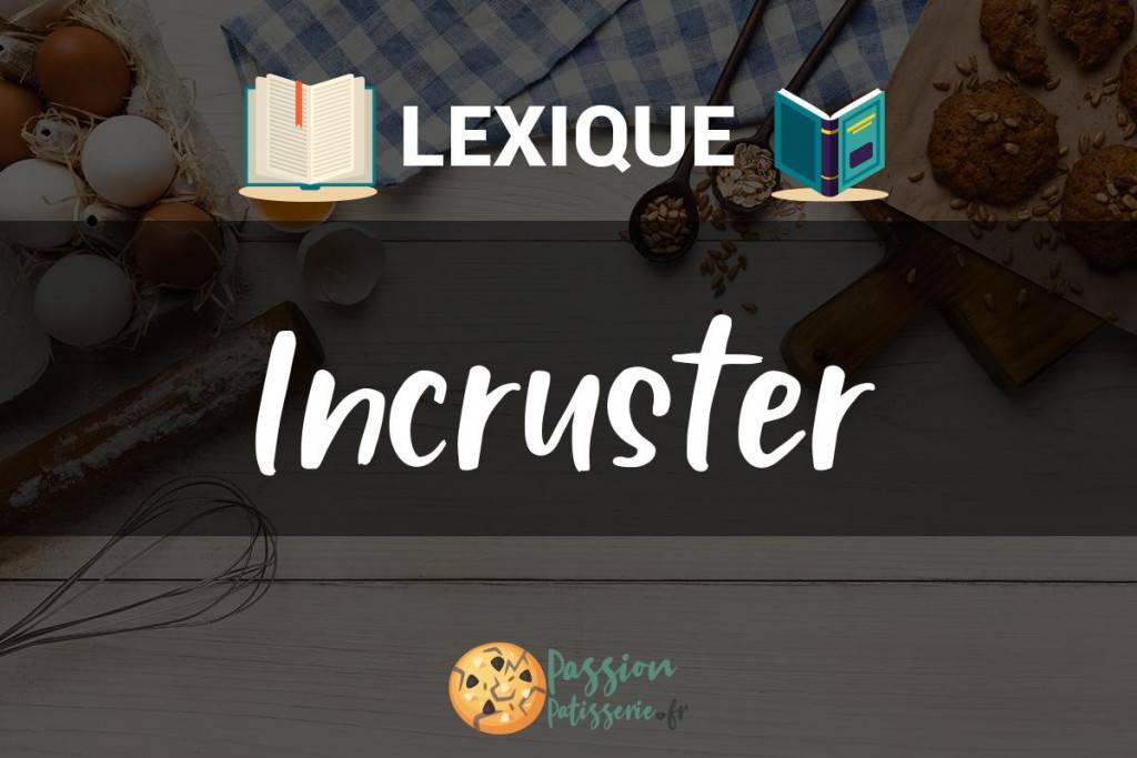 Illustration du terme « Incruster »