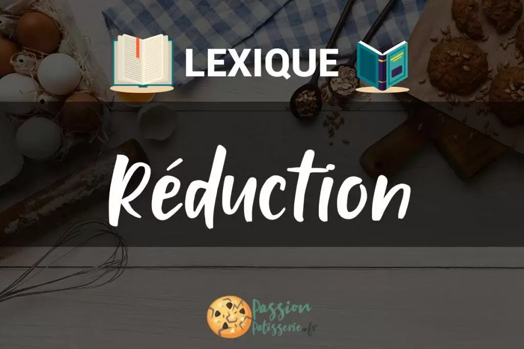 Illustration du terme « Réduction »