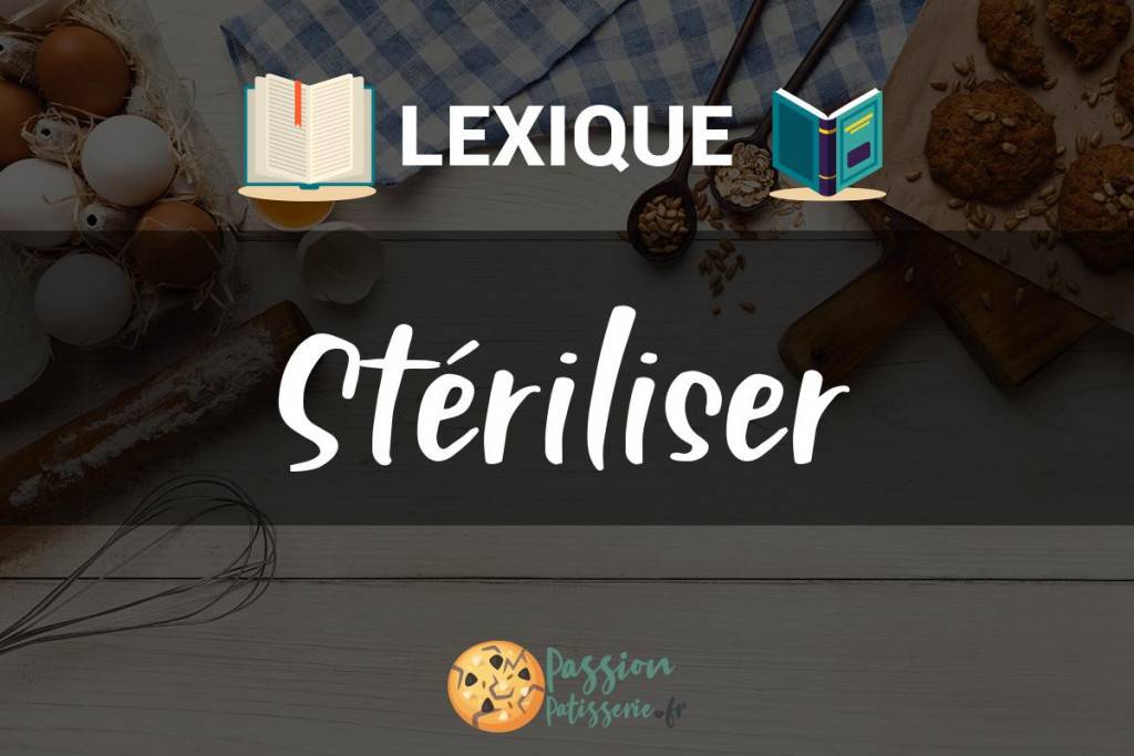 Illustration du terme « Stériliser »