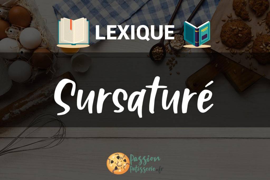 Illustration du terme « Sursaturé »