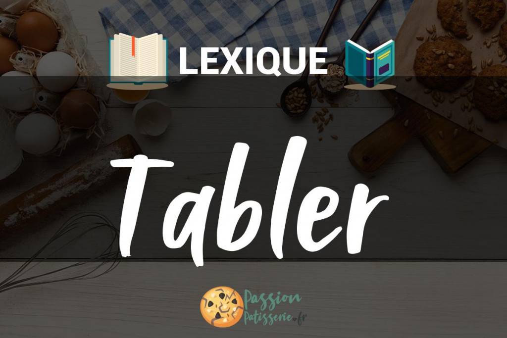 Illustration du terme « Tabler »