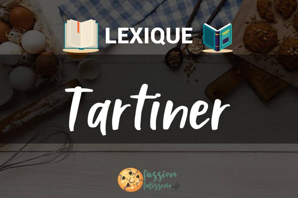 Illustration du terme « Tartiner »