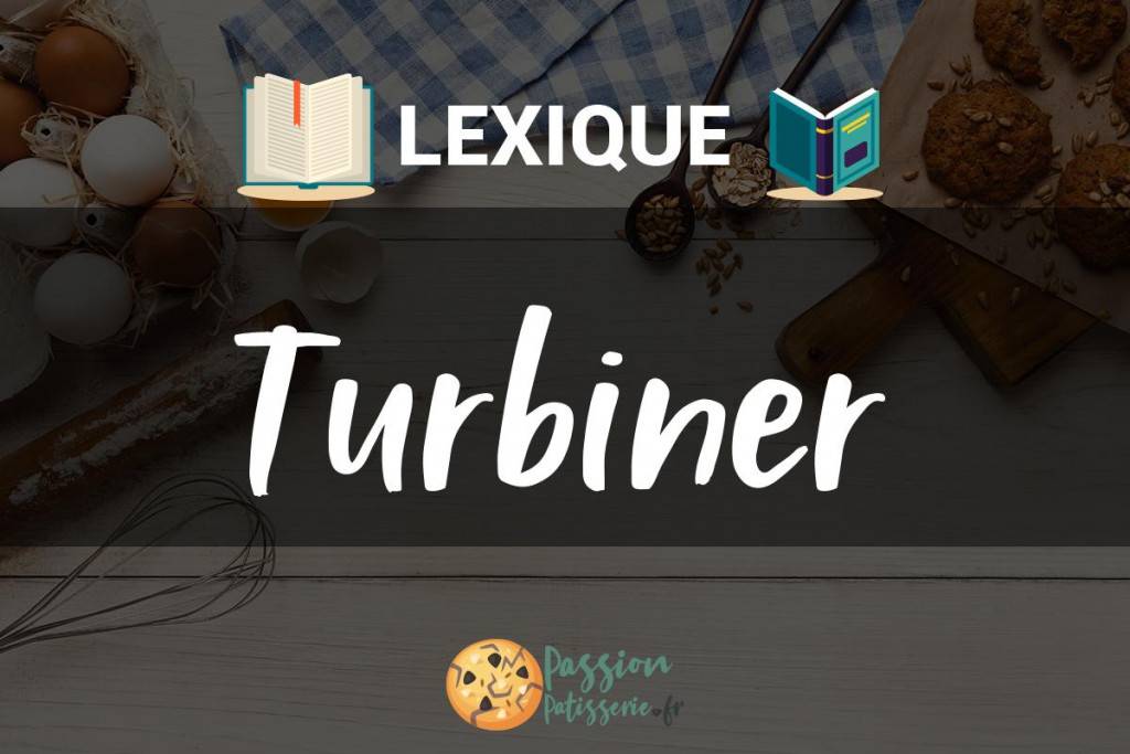 Illustration du terme « Turbiner »