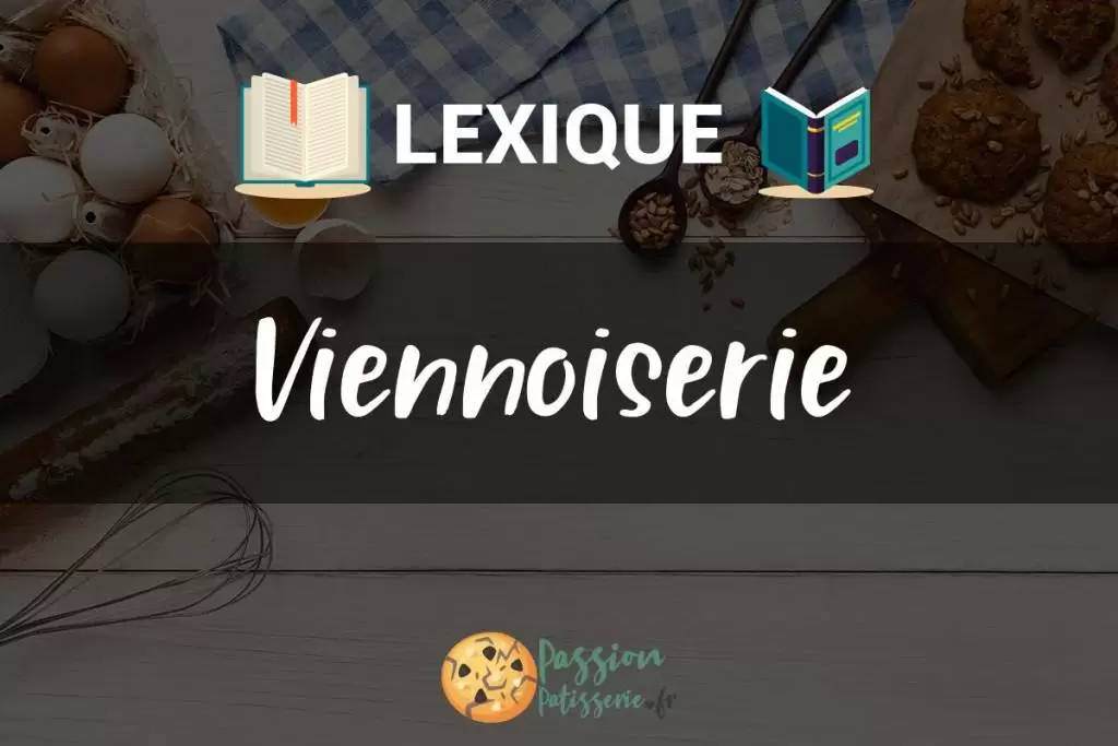 Illustration du terme « Viennoiserie »