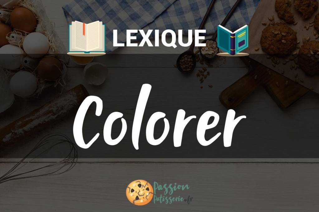 Illustration du terme « Colorer »