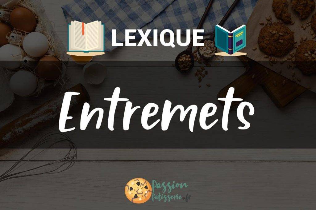Illustration du terme « Entremets »