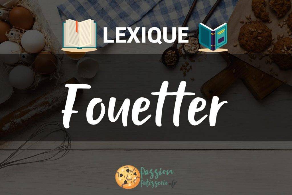 Illustration du terme « Fouetter »